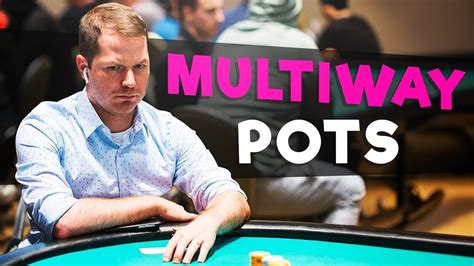 poker multiway pots|Mastering The Fundamentals: Multiway Pots .